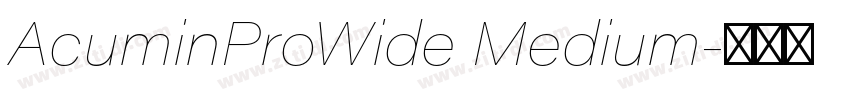 AcuminProWide Medium字体转换 AcuminProWide Medium字体转换